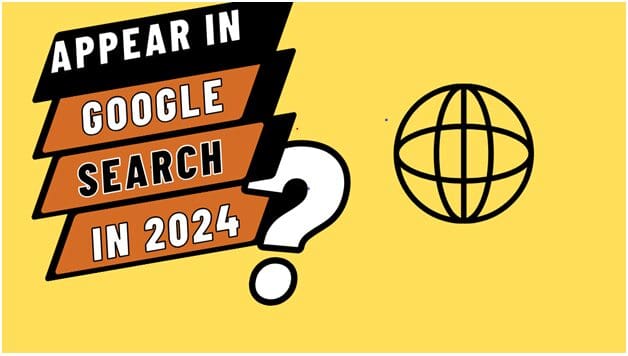 How To Appear In Google Searches In 2024