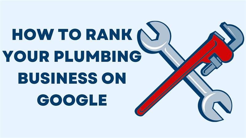 How to Rank Your Plumbing Business on Google