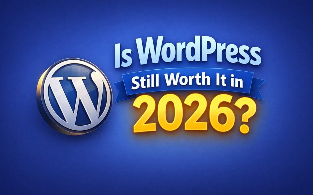 Is WordPress Still Worth It in 2026